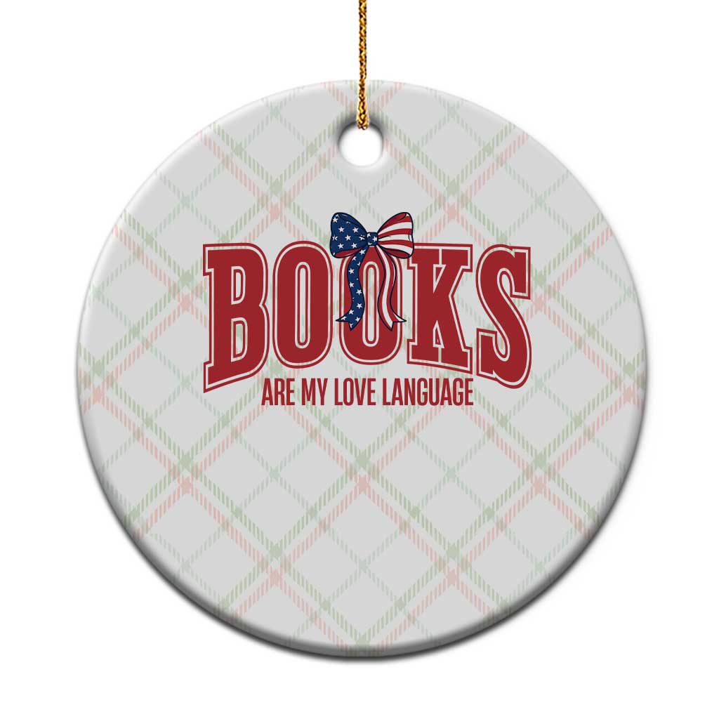 Patriotic Book Lover Gift Ceramic Ornament Books Are My Love Language