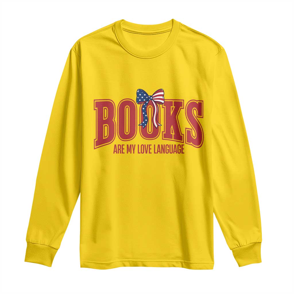 Patriotic Book Lover Gift Long Sleeve Shirt Books Are My Love Language