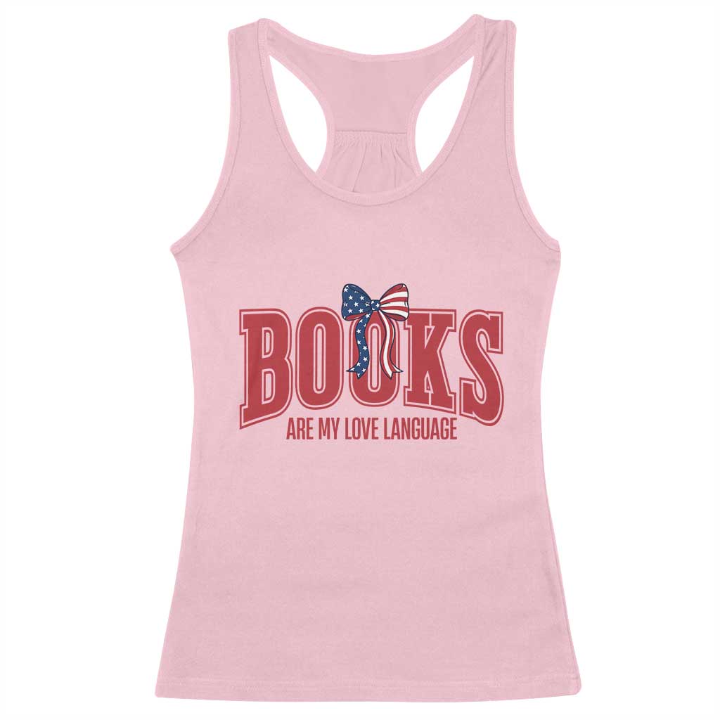 Patriotic Book Lover Gift Racerback Tank Top Books Are My Love Language