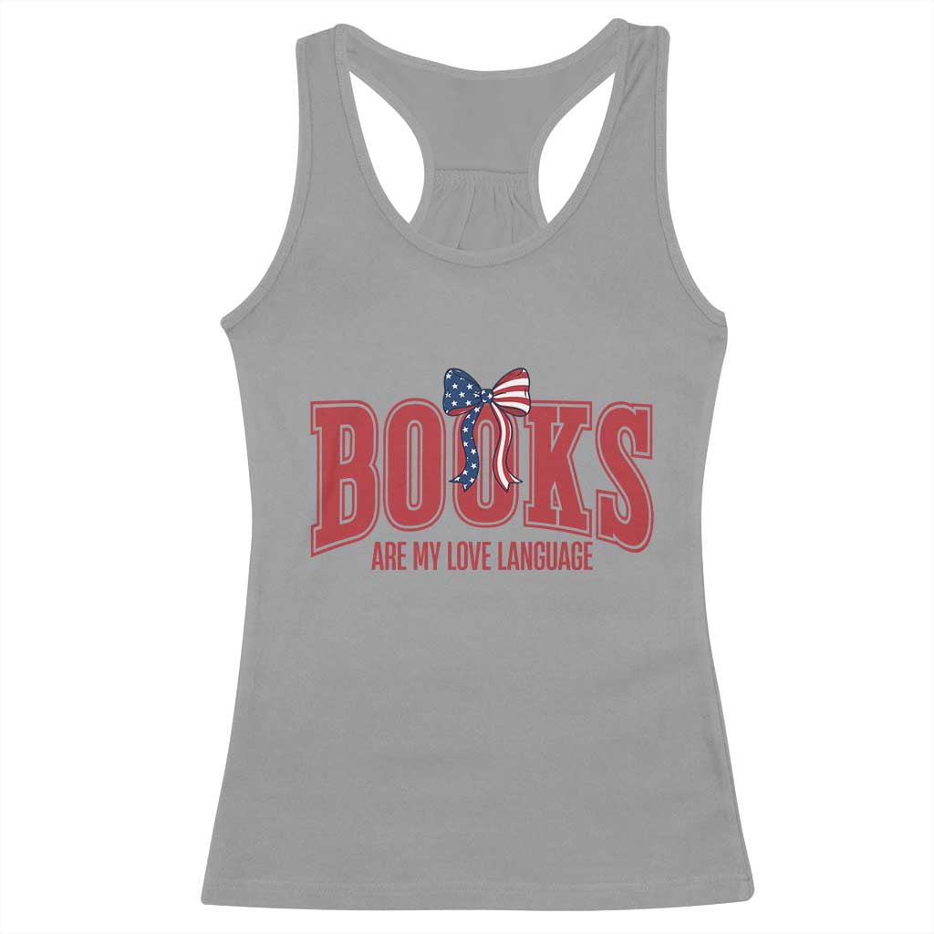 Patriotic Book Lover Gift Racerback Tank Top Books Are My Love Language