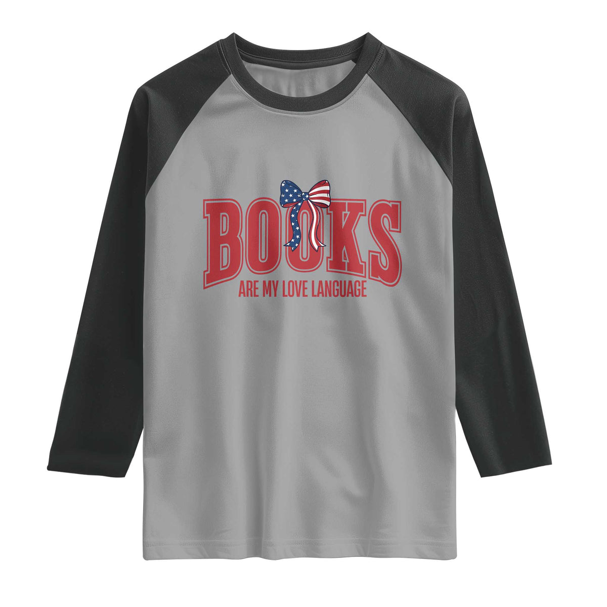 Patriotic Book Lover Gift Raglan Shirt Books Are My Love Language