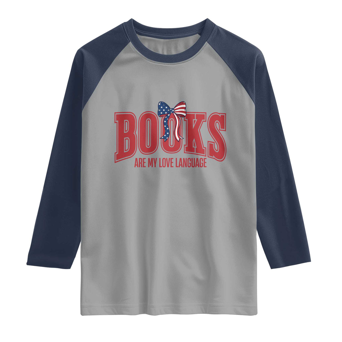 Patriotic Book Lover Gift Raglan Shirt Books Are My Love Language