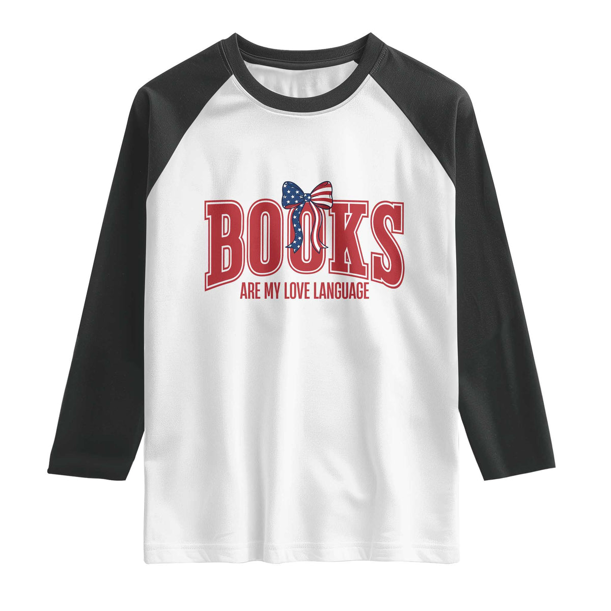 Patriotic Book Lover Gift Raglan Shirt Books Are My Love Language