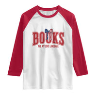 Patriotic Book Lover Gift Raglan Shirt Books Are My Love Language