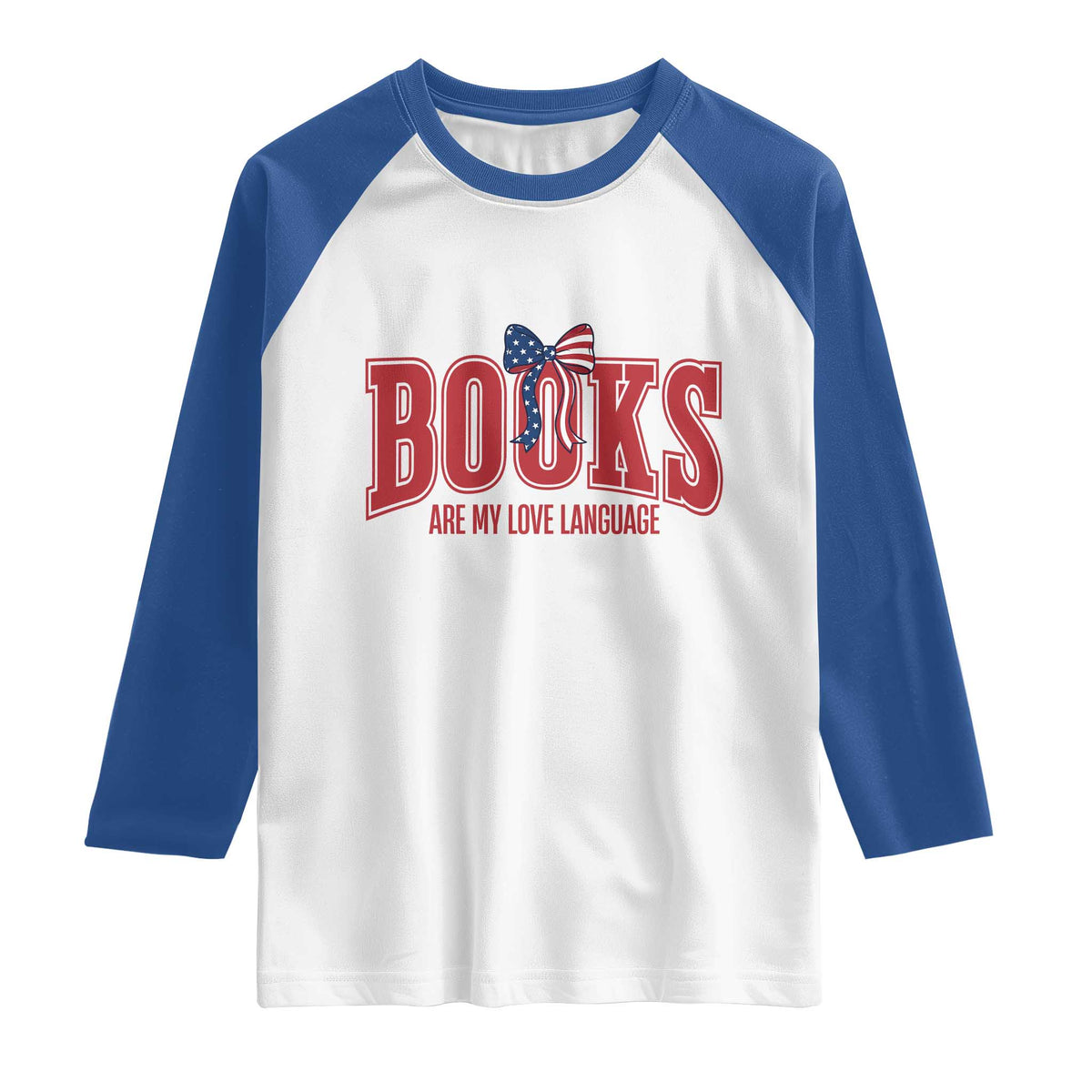 Patriotic Book Lover Gift Raglan Shirt Books Are My Love Language
