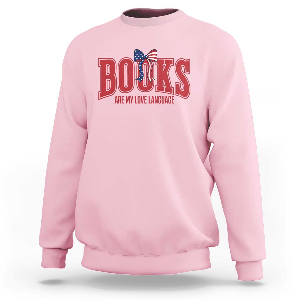 Patriotic Book Lover Gift Sweatshirt Books Are My Love Language