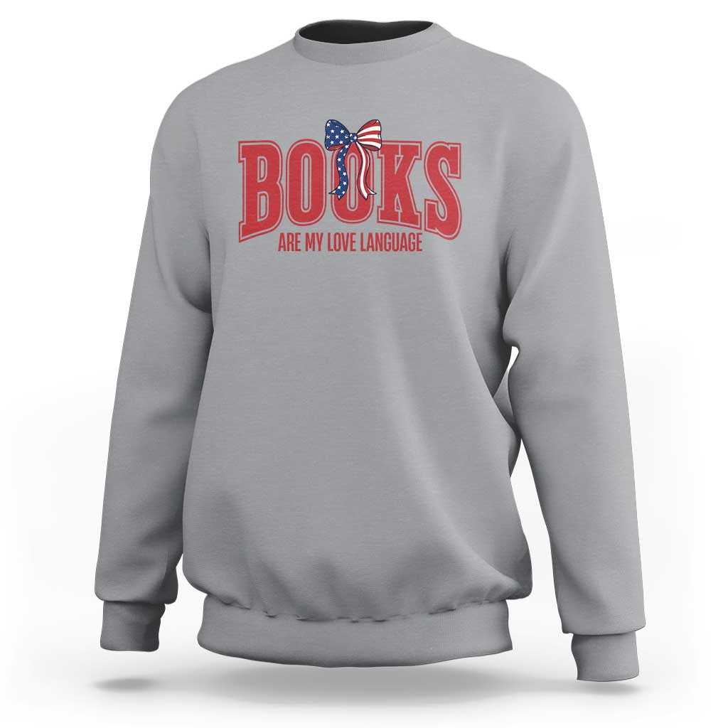 Patriotic Book Lover Gift Sweatshirt Books Are My Love Language