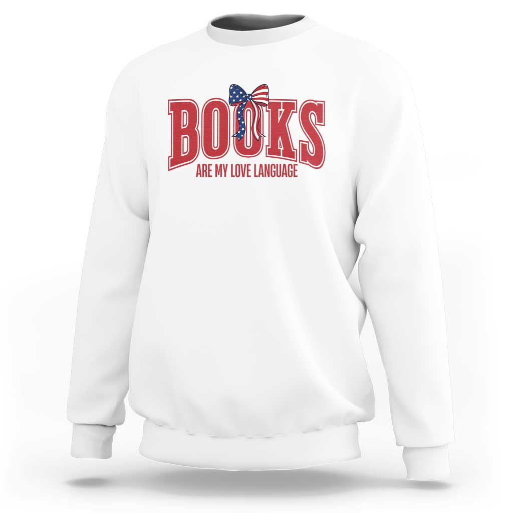Patriotic Book Lover Gift Sweatshirt Books Are My Love Language