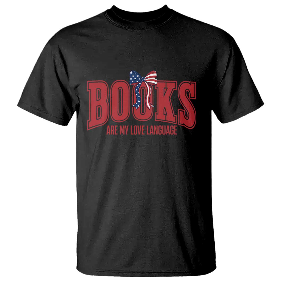 Patriotic Book Lover Gift T Shirt Books Are My Love Language