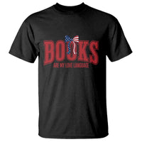 Patriotic Book Lover Gift T Shirt Books Are My Love Language