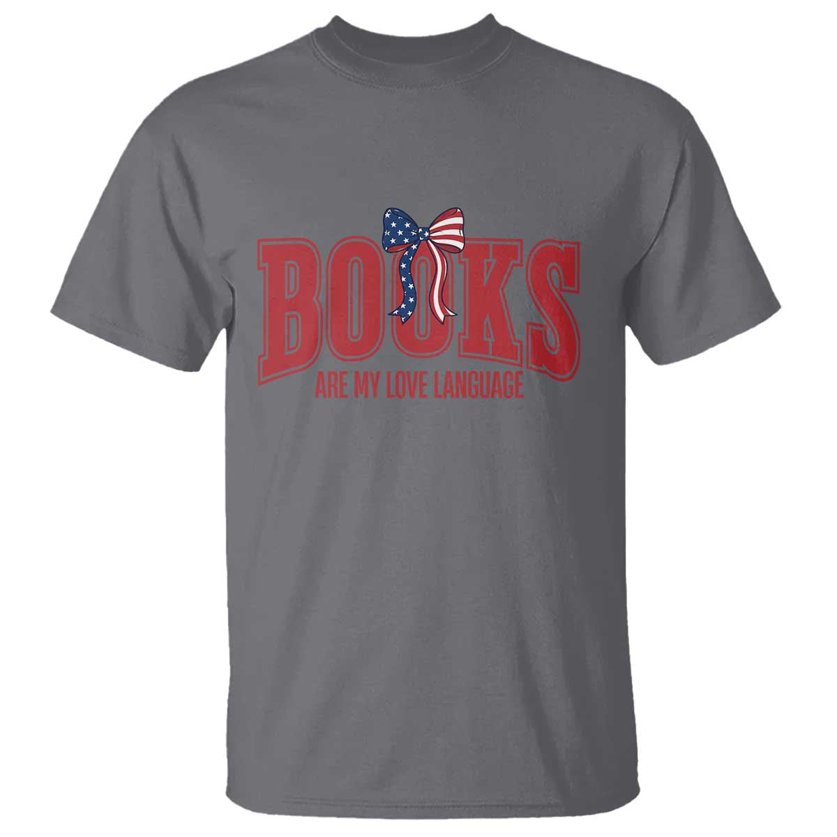 Patriotic Book Lover Gift T Shirt Books Are My Love Language
