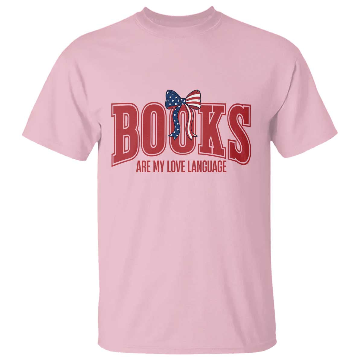 Patriotic Book Lover Gift T Shirt Books Are My Love Language