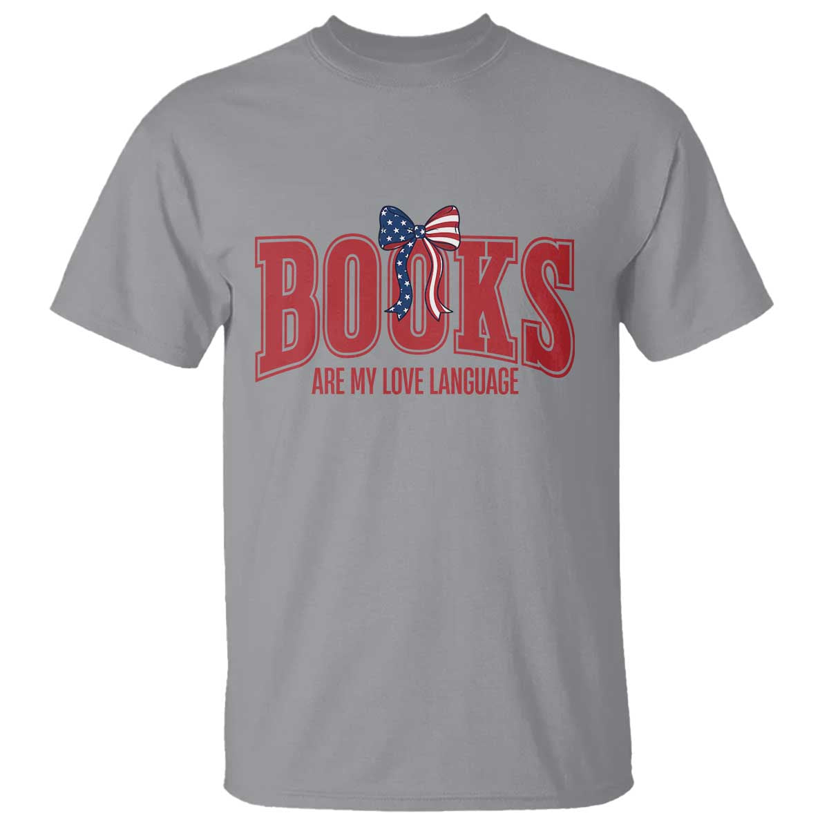 Patriotic Book Lover Gift T Shirt Books Are My Love Language