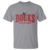 Patriotic Book Lover Gift T Shirt Books Are My Love Language