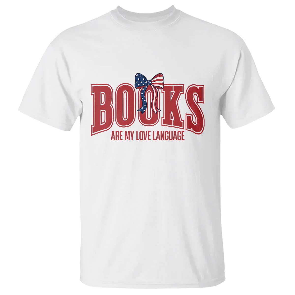 Patriotic Book Lover Gift T Shirt Books Are My Love Language