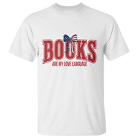 Patriotic Book Lover Gift T Shirt Books Are My Love Language