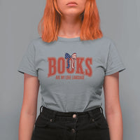 Patriotic Book Lover Gift T Shirt For Women Books Are My Love Language