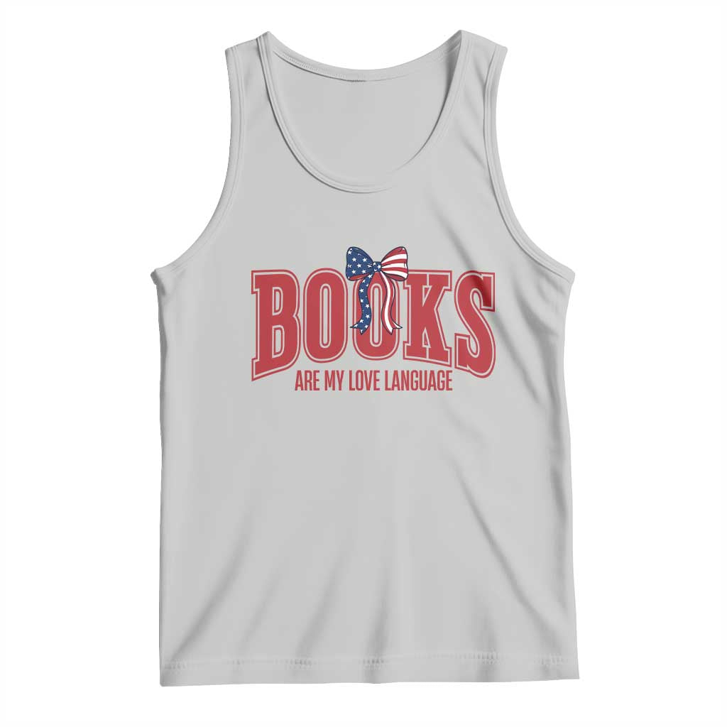 Patriotic Book Lover Gift Tank Top Books Are My Love Language