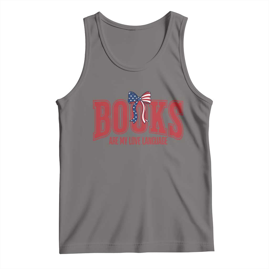 Patriotic Book Lover Gift Tank Top Books Are My Love Language