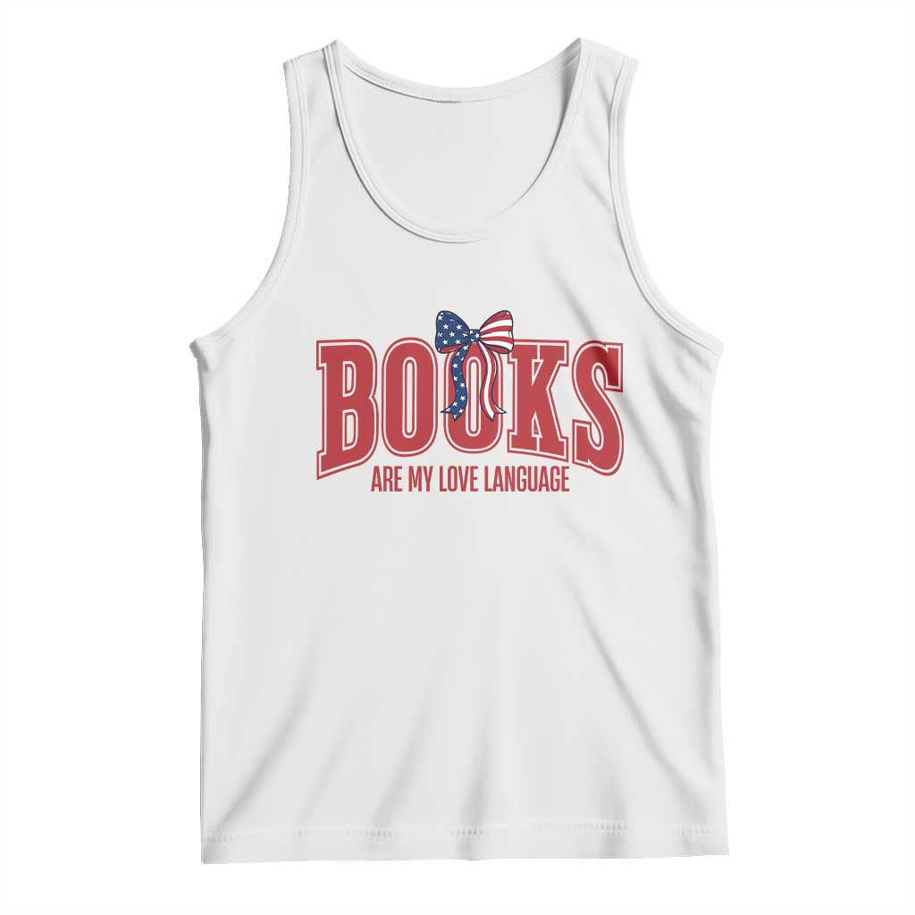 Patriotic Book Lover Gift Tank Top Books Are My Love Language