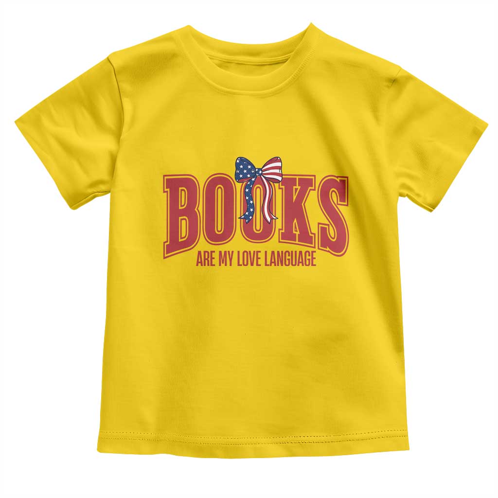 Patriotic Book Lover Gift Toddler T Shirt Books Are My Love Language