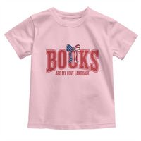 Patriotic Book Lover Gift Toddler T Shirt Books Are My Love Language