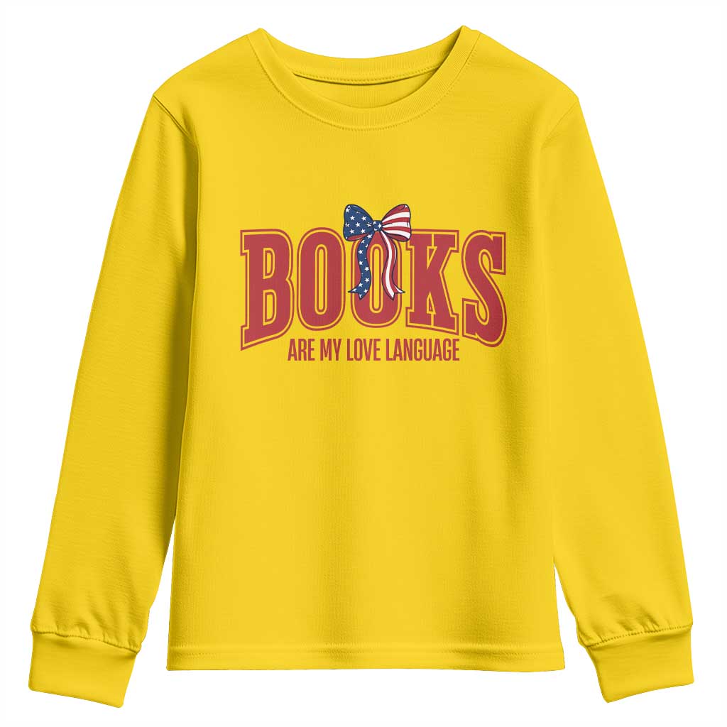 Patriotic Book Lover Gift Youth Sweatshirt Books Are My Love Language