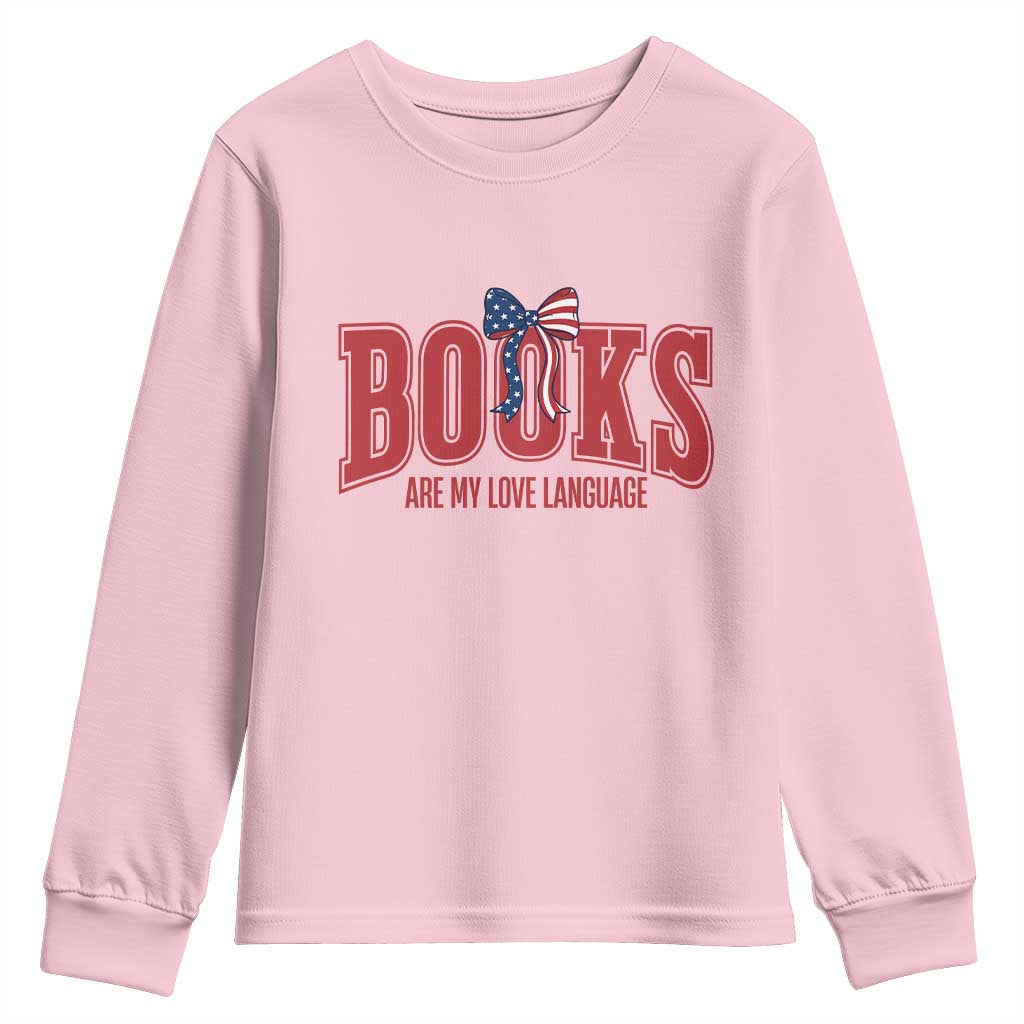 Patriotic Book Lover Gift Youth Sweatshirt Books Are My Love Language