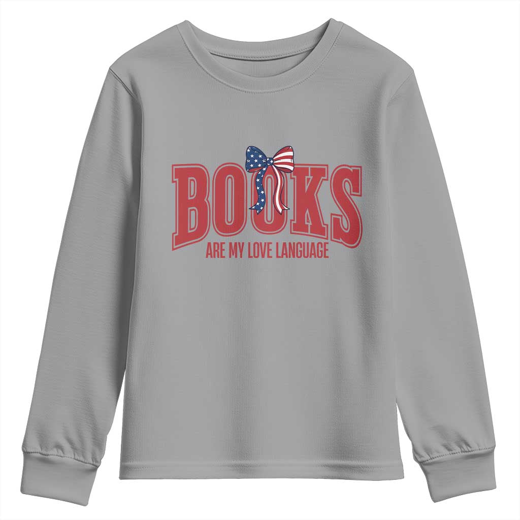 Patriotic Book Lover Gift Youth Sweatshirt Books Are My Love Language