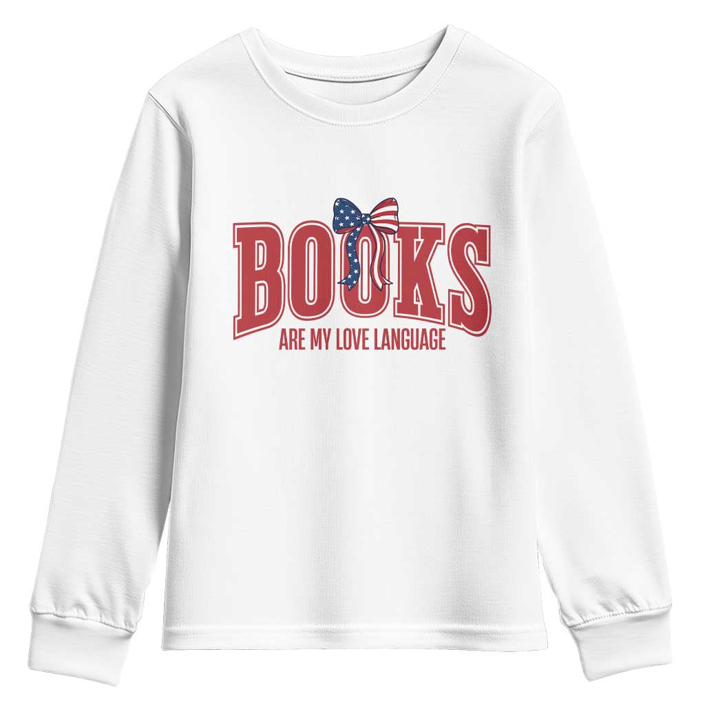 Patriotic Book Lover Gift Youth Sweatshirt Books Are My Love Language