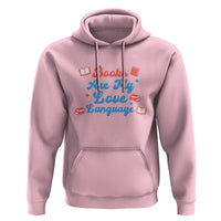 Books Are My Love Language Hoodie Bookish Patriot Gift