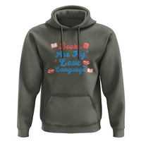 Books Are My Love Language Hoodie Bookish Patriot Gift