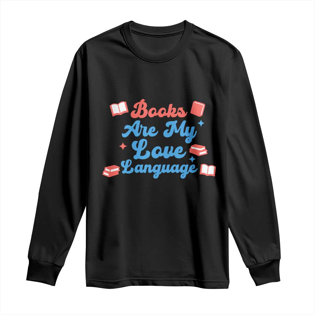 Books Are My Love Language Long Sleeve Shirt Bookish Patriot Gift