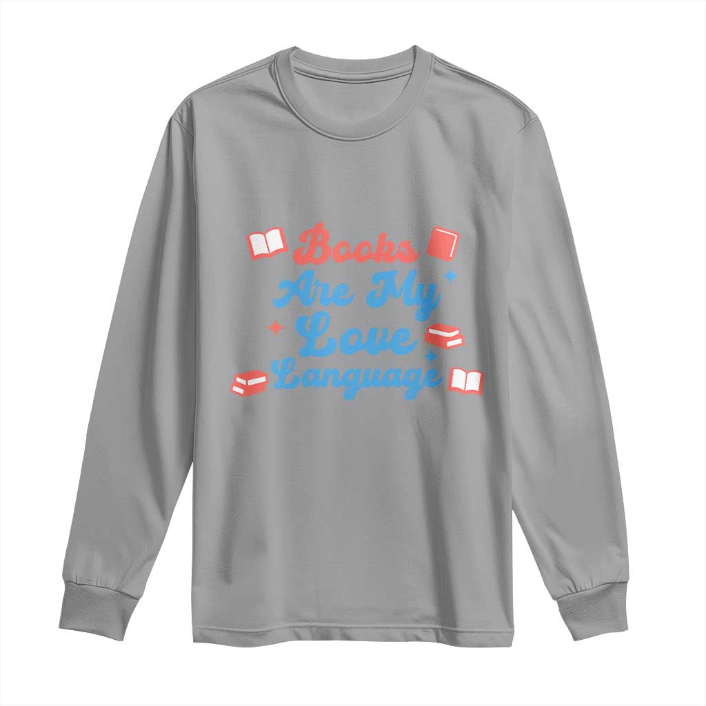 Books Are My Love Language Long Sleeve Shirt Bookish Patriot Gift