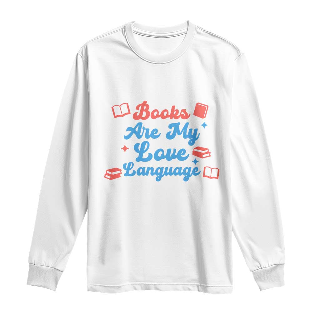 Books Are My Love Language Long Sleeve Shirt Bookish Patriot Gift
