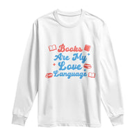 Books Are My Love Language Long Sleeve Shirt Bookish Patriot Gift