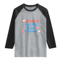 Books Are My Love Language Raglan Shirt Bookish Patriot Gift