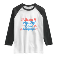 Books Are My Love Language Raglan Shirt Bookish Patriot Gift