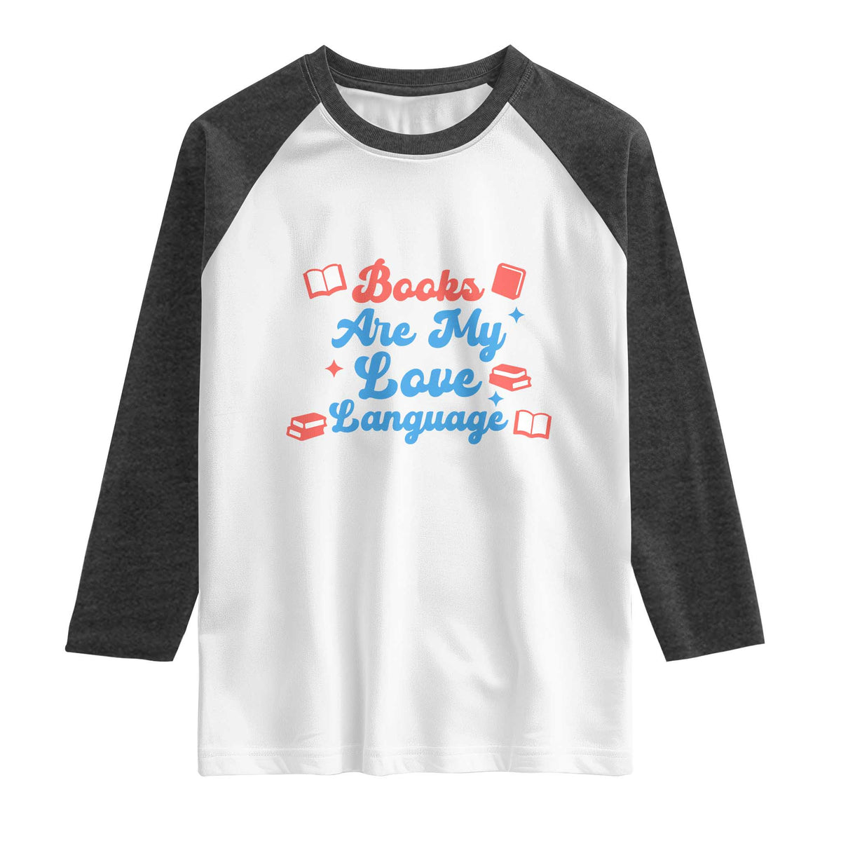 Books Are My Love Language Raglan Shirt Bookish Patriot Gift