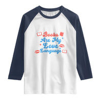 Books Are My Love Language Raglan Shirt Bookish Patriot Gift