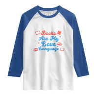 Books Are My Love Language Raglan Shirt Bookish Patriot Gift