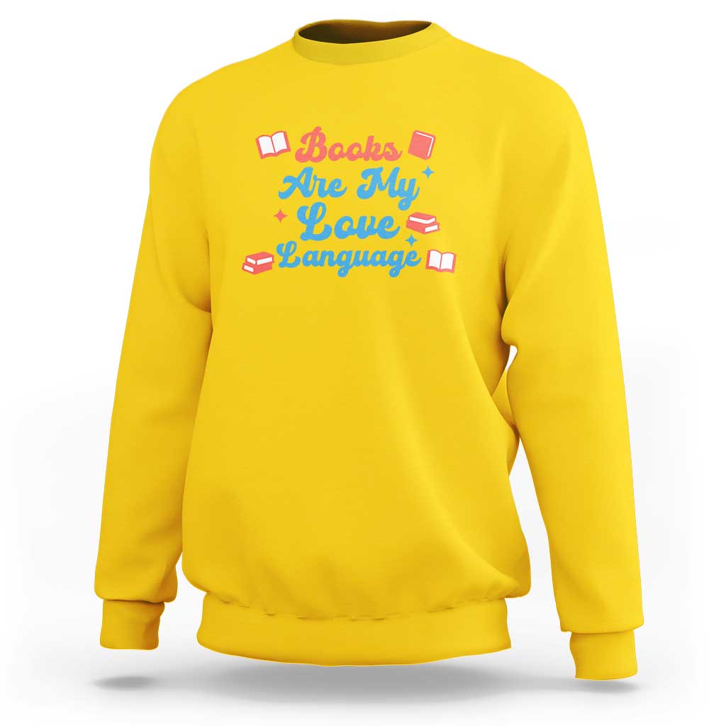 Books Are My Love Language Sweatshirt Bookish Patriot Gift