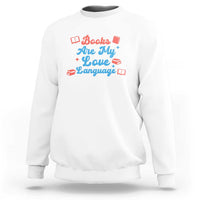 Books Are My Love Language Sweatshirt Bookish Patriot Gift