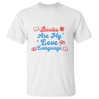 Books Are My Love Language T Shirt Bookish Patriot Gift