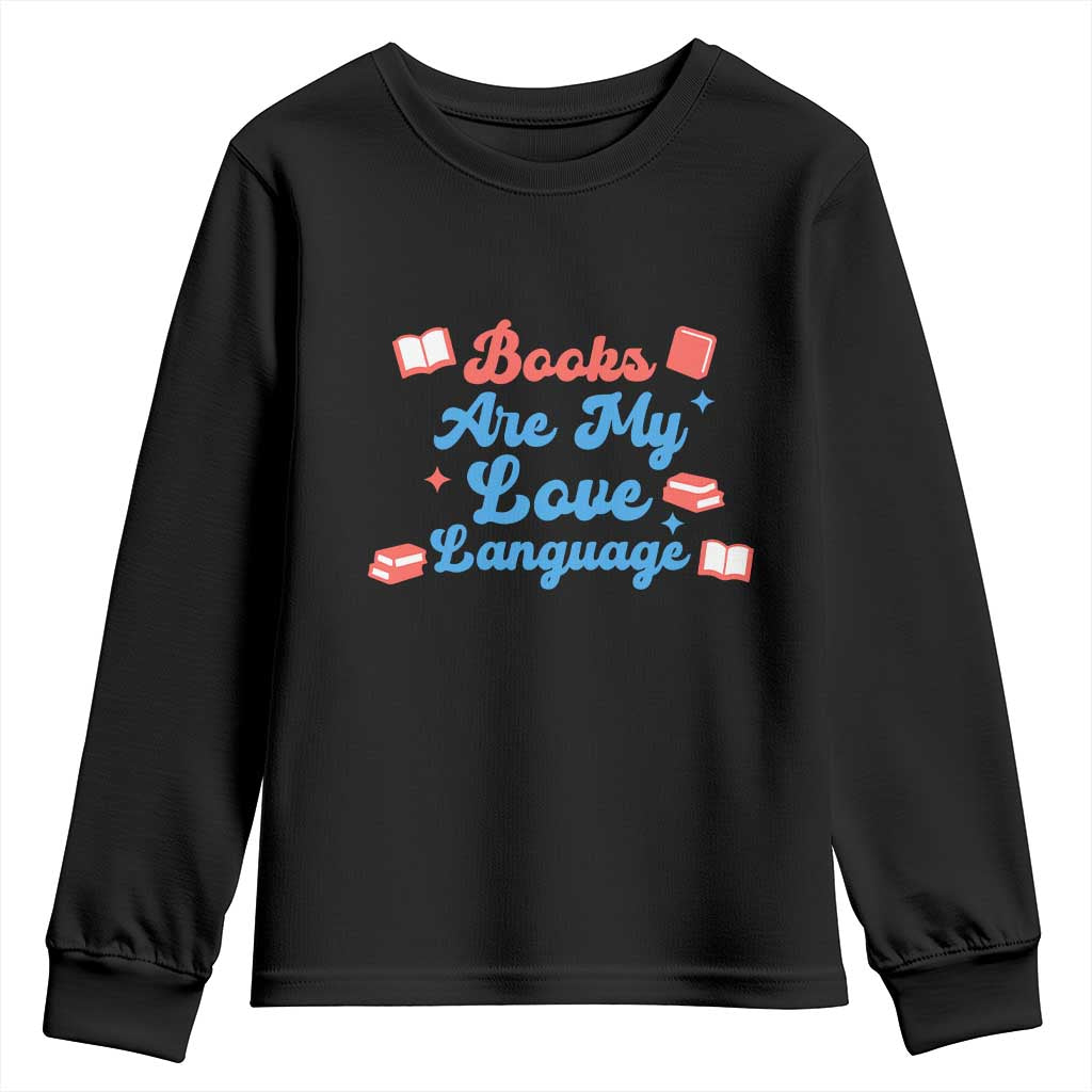 Books Are My Love Language Youth Sweatshirt Bookish Patriot Gift