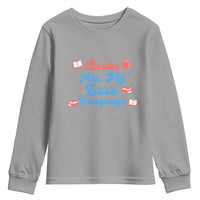 Books Are My Love Language Youth Sweatshirt Bookish Patriot Gift