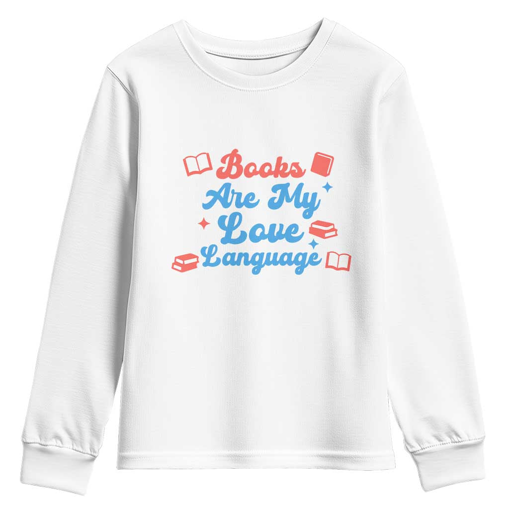 Books Are My Love Language Youth Sweatshirt Bookish Patriot Gift