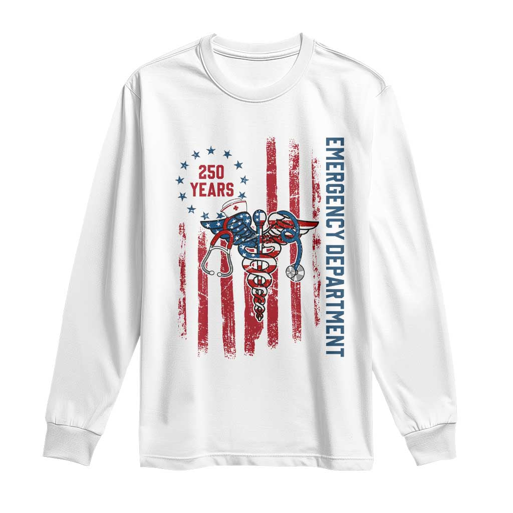 Patriotic ED Nurse Gift Long Sleeve Shirt 250 Years Of Emergency Department