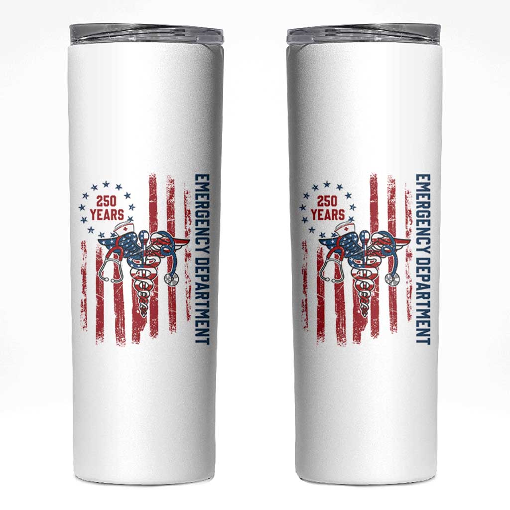 Patriotic ED Nurse Gift Skinny Tumbler 250 Years Of Emergency Department