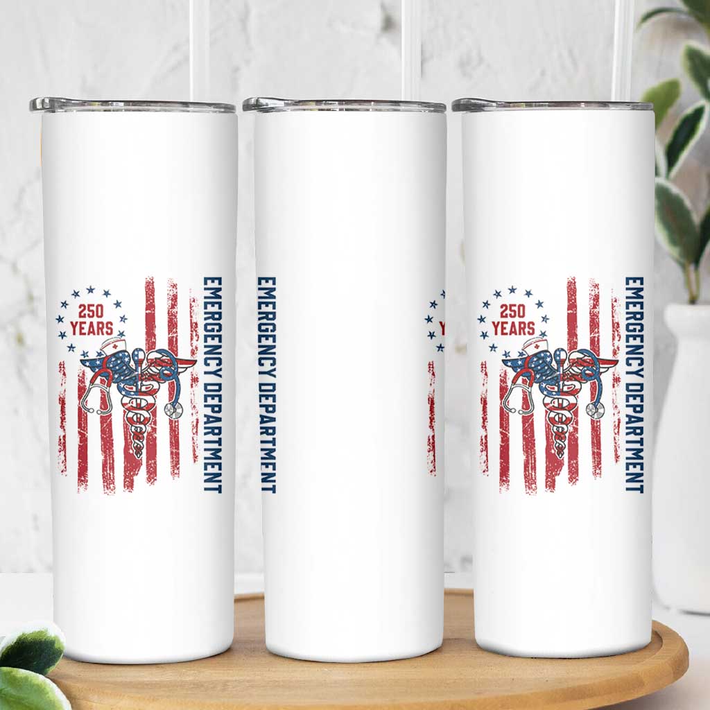 Patriotic ED Nurse Gift Skinny Tumbler 250 Years Of Emergency Department
